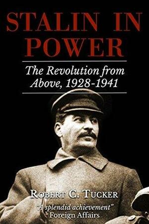 Stalin in Power: The Russian Revolution from Above, 1928–1941 by Robert C. Tucker