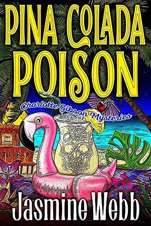 Pina Colada Poison by Jasmine Webb