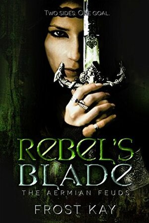 Rebel's Blade  by Frost Kay