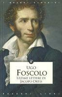 Ultime lettere di Jacopo Ortis by Ugo Foscolo