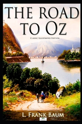 The Road to Oz (Illustrated Edition) by L. Frank Baum