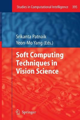 Soft Computing Techniques in Vision Science by 