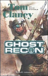 Ghost Recon by David Michaels, Tommy Clancy