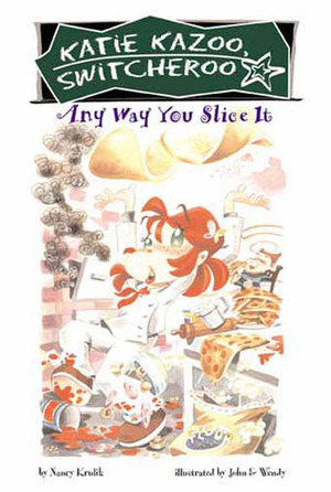 Any Way You Slice It by Nancy E. Krulik