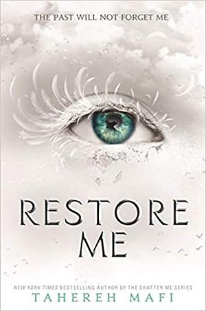 Restore Me & Shadow Me by Tahereh Mafi