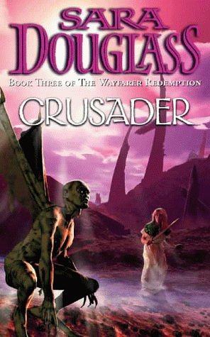 Crusader by Sara Douglass