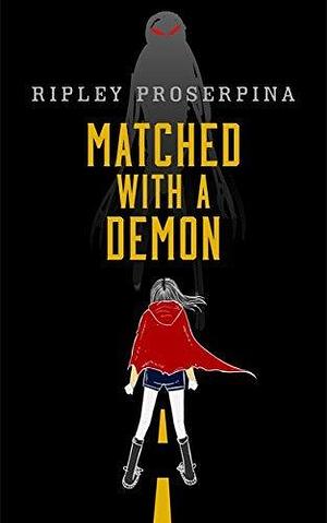 Matched With a Demon by Ripley Proserpina, Ripley Proserpina