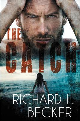 The Catch by Richard L. Becker