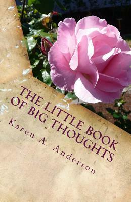 The Little Book of BIG Thoughts - Vol. 2 by Karen a. Anderson