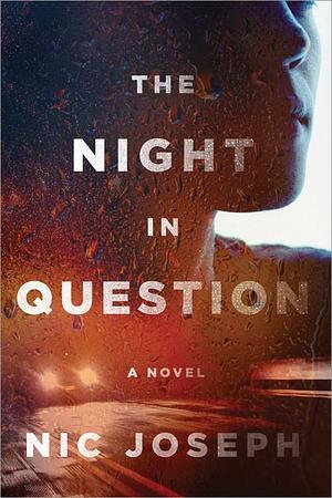 The Night in Question: A Novel by Nic Joseph, Nic Joseph