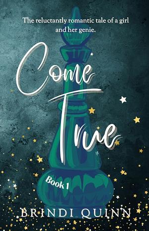 Come True by Brindi Quinn