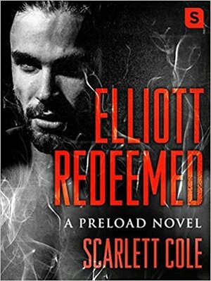 Elliott Redeemed by Scarlett Cole