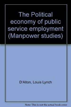 The Political Economy of Public Service Employment by Harold L. Sheppard, William J. Spring, Bennett Harrison