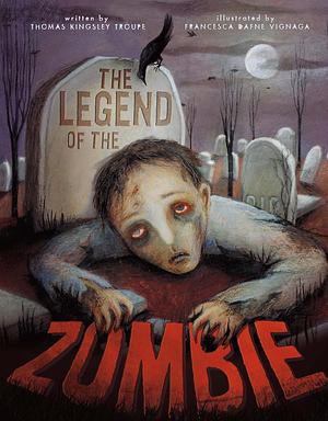 The Legend of the Zombie by Thomas Kingsley Troupe