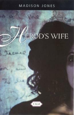 Herod's Wife by Madison Jones