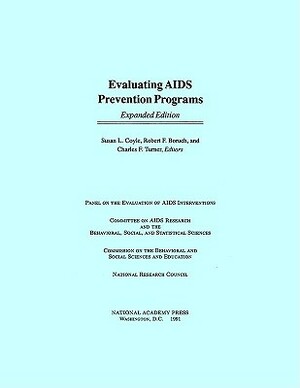 Evaluating AIDS Prevention Programs: Expanded Edition by Commission on Behavioral and Social Scie, Division of Behavioral and Social Scienc, National Research Council