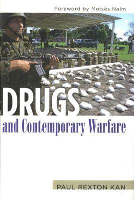 Drugs and Contemporary Warfare by Paul Rexton Kan