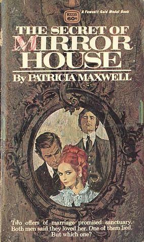 The Secret of Mirror House by Patricia Maxwell, Patricia Maxwell