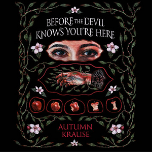 Before the Devil Knows You're Here by Autumn Krause