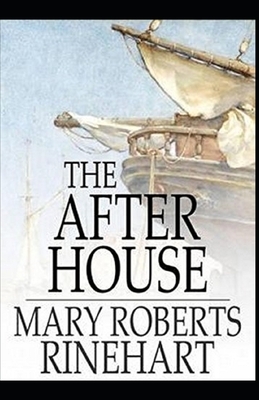 The After House Illustrated by Mary Roberts Rinehart