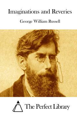 Imaginations and Reveries by George William Russell