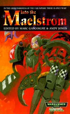 Into the Maelstrom by Andy Jones, Marc Gascoigne