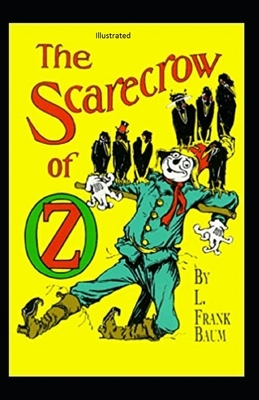 The Scarecrow of Oz Illustrated by L. Frank Baum