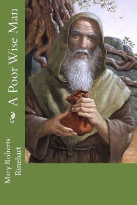 A Poor Wise Man by Mary Roberts Rinehart