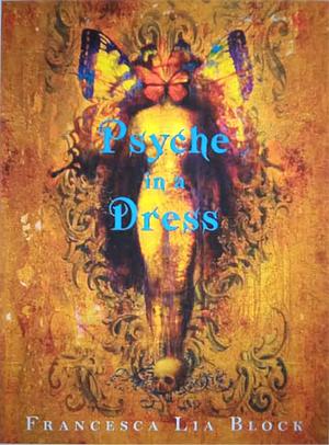 Psyche in a Dress by Francesca Lia Block