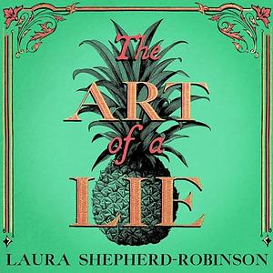 The Art of a Lie by Laura Shepherd-Robinson