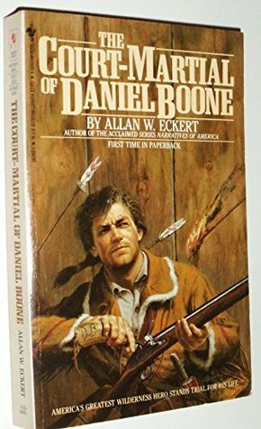 The Court Martial of Daniel Boone by Allan W. Eckert