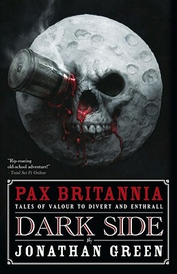 Pax Britannia: Dark Side by Jonathan Green