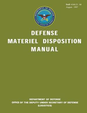 DoD Defense Materiel Disposition Manual by Department Of Defense