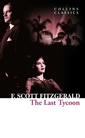 The Last Tycoon by F. Scott Fitzgerald