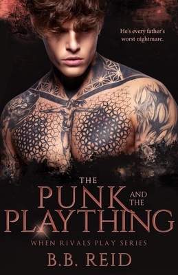 The Punk and the Plaything by B. B. Reid