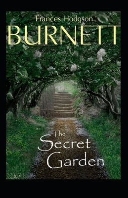 The Secret Garden Illustrated by Frances Hodgson Burnett