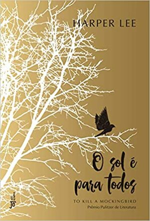 O Sol é para Todos by Harper Lee