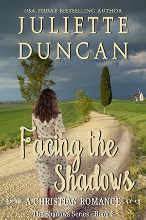 Facing the Shadows by Juliette Duncan