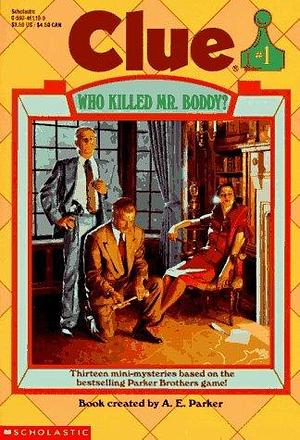 Who Killed Mr. Boody? by A.E. Parker, A.E. Parker