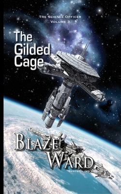 The Gilded Cage by Blaze Ward