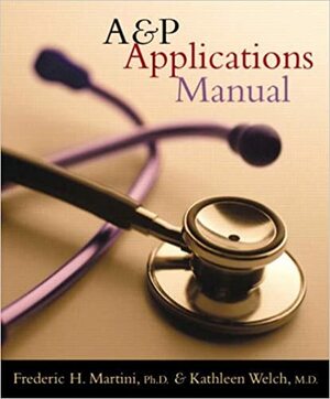 A&P Applications Manual by Frederic H. Martini
