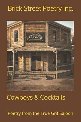 Cowboys & Cocktails: Poetry from the True Grit Saloon by Barry Harris