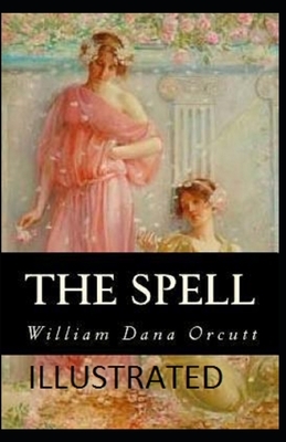 The Spell Illustrated by William Dana Orcutt