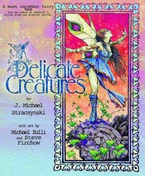 Delicate Creatures by Michael Zulli, J. Michael Straczynski