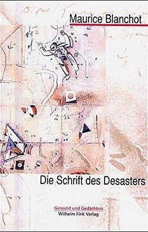 Die Schrift des Desasters by Hinrich Weidemann, Maurice Blanchot