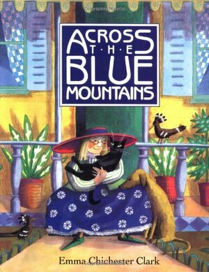 Across the Blue Mountains by Emma Chichester Clark