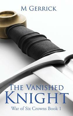The Vanished Knight by M. Gerrick
