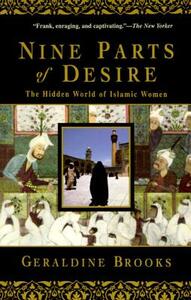 Nine Parts of Desire: The Hidden World of Islamic Women by Geraldine Brooks