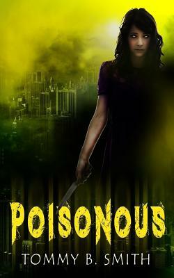 Poisonous by Tommy B. Smith