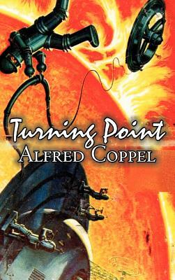 Turning Point by Alfred Coppel, Jr., Science Fiction, Fantasy by Alfred Jr. Coppel